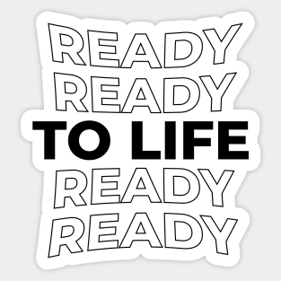 BIG Ready To Live! Sticker